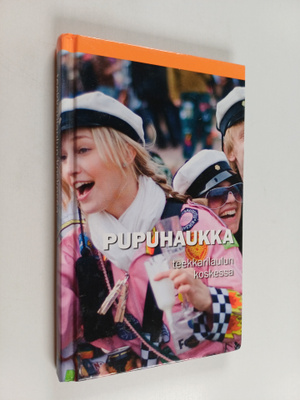 Ilkka (toim) Aaltonen : Pupuhaukka : Teekkarilaulun koskessa