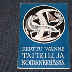 Kerttu Wanne - Taiteilija noidankehässä - pikkukuva 1
