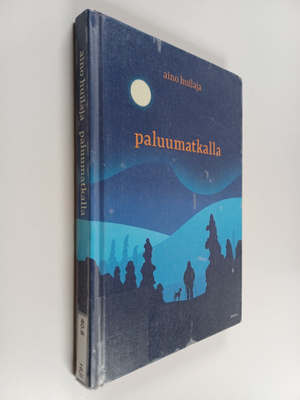 Aino Huilaja : Paluumatkalla