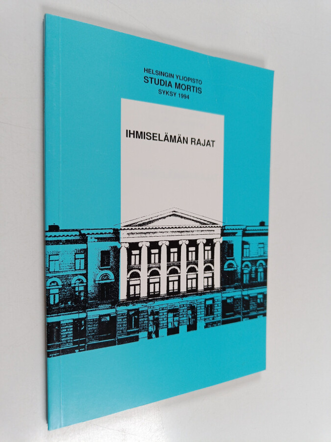 Ihmiselämän rajat : Studia mortis, syksy 1994, Helsingin ...