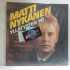 MATTI NYKÄNEN - YLLÄTYSTEN YÖ M-/M- LP - pikkukuva 1