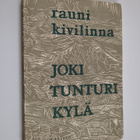 Rauni Kivilinna : Joki, tunturi, kylä - pikkukuva 1
