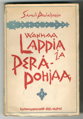 Samuli Paulaharju: Wanhaa Lappia ja Peräpohjaa (1.p., 1923)