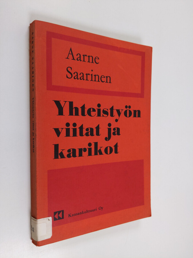 Aarne Saarinen : Yhteistyön viitat ja karikot : puheita v...