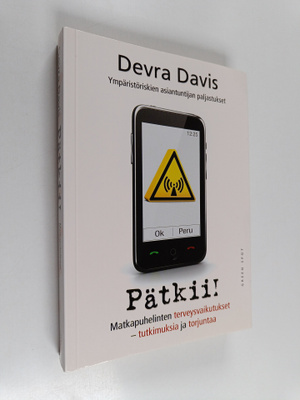 Devra Davis : Pätkii! : Matkapuhelinten terveysvaikutukse...