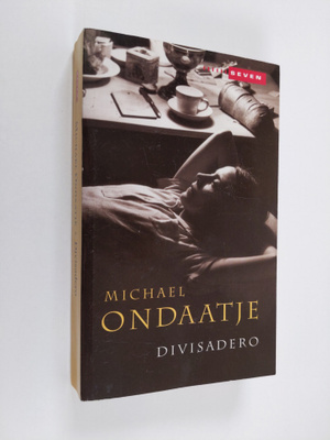 Michael Ondaatje : Divisadero