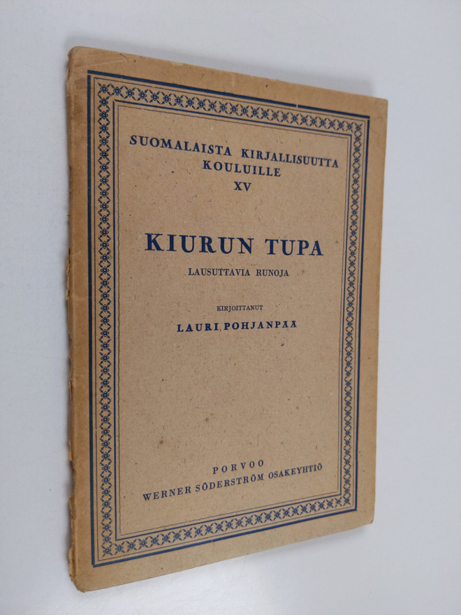 Lauri Pohjanpää : Kiurun tupa : lausuttavia runoja