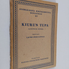 Lauri Pohjanpää : Kiurun tupa : lausuttavia runoja - pikkukuva 1