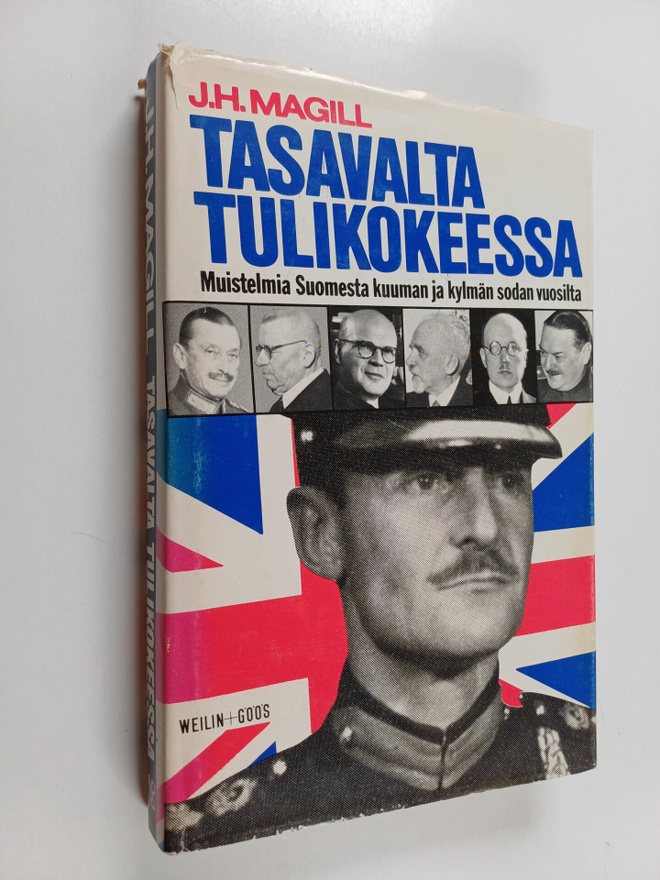 J. H. Magill : Tasavalta tulikokeessa : muistelmia Suomes...