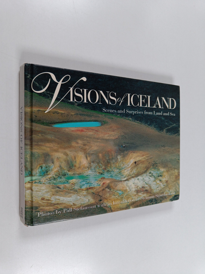 Visions of Iceland : Scenes and Surprises from Land and Sea