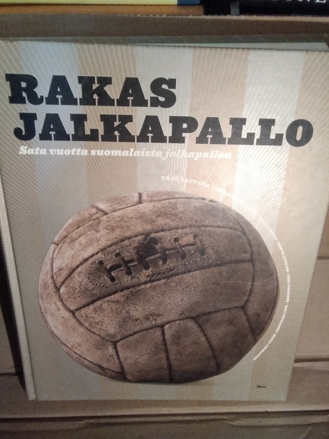 Rakas jalkapallo -sata vuotta suomalaista jalkapalloa-