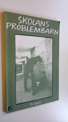 Bo Sigrell : Skolans problembarn