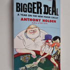Anthony Holden : Bigger Deal - pikkukuva 1
