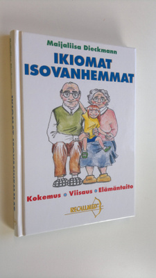 Maijaliisa Dieckmann : Ikiomat Isovanhemmat : kokemus, vi...