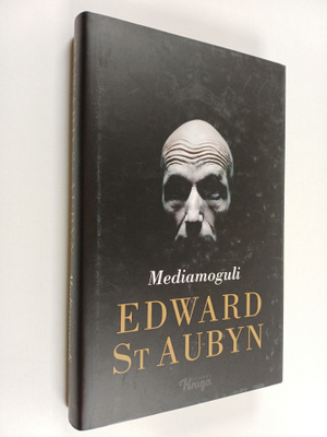 Edward St. Aubyn : Mediamoguli