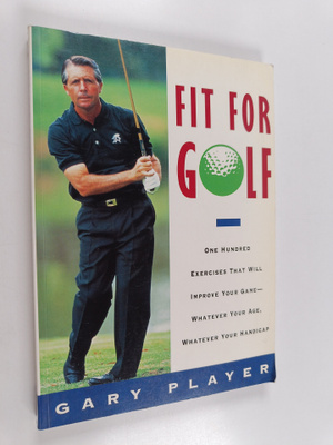 Gary Player : Fit for Golf