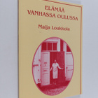 Maija Loukkola : Elämää vanhassa Oulussa - pikkukuva 1