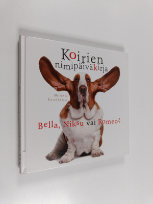 Minna Saarelma : Koirien nimipäiväkirja : Bella, Niksu va...