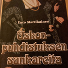 UNTO MARTIKAINEN: USKONPUHDISTUKSEN SANKAREITA - pikkukuva 1