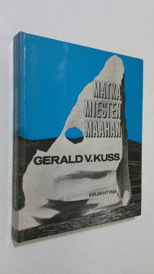 Gerald V. Kuss : Matka miesten maahan