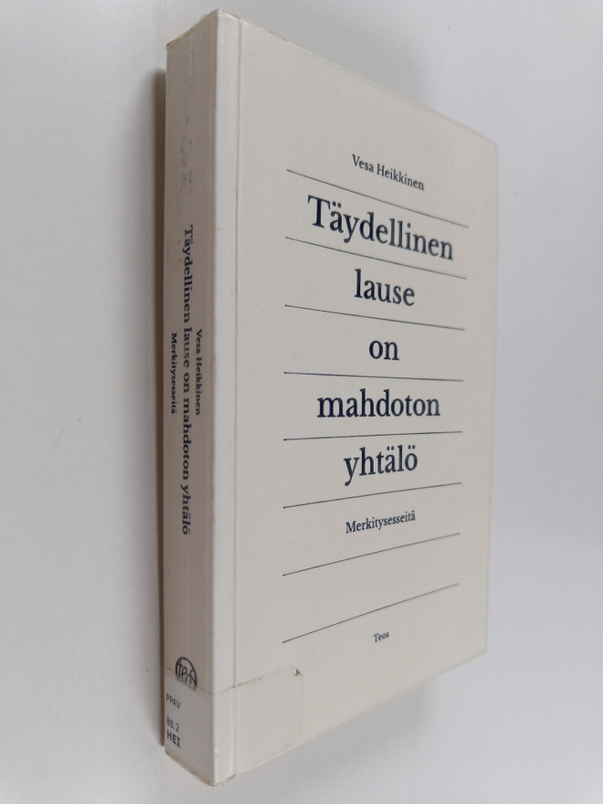 Vesa Heikkinen : Täydellinen lause on mahdoton yhtälö : m...