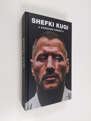 Shefki Kuqi : Shefki Kuqi : Kosovon härkä