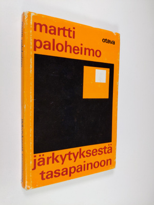 Martti Paloheimo : Järkytyksestä tasapainoon : mielisaira...