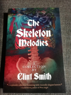 Clint Smith - The Skeleton Melodies