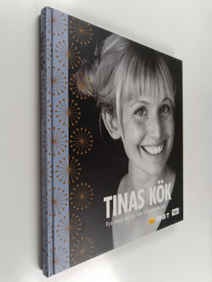 Tina Nordström : Tinas kök : nya recept och tips från SVT...