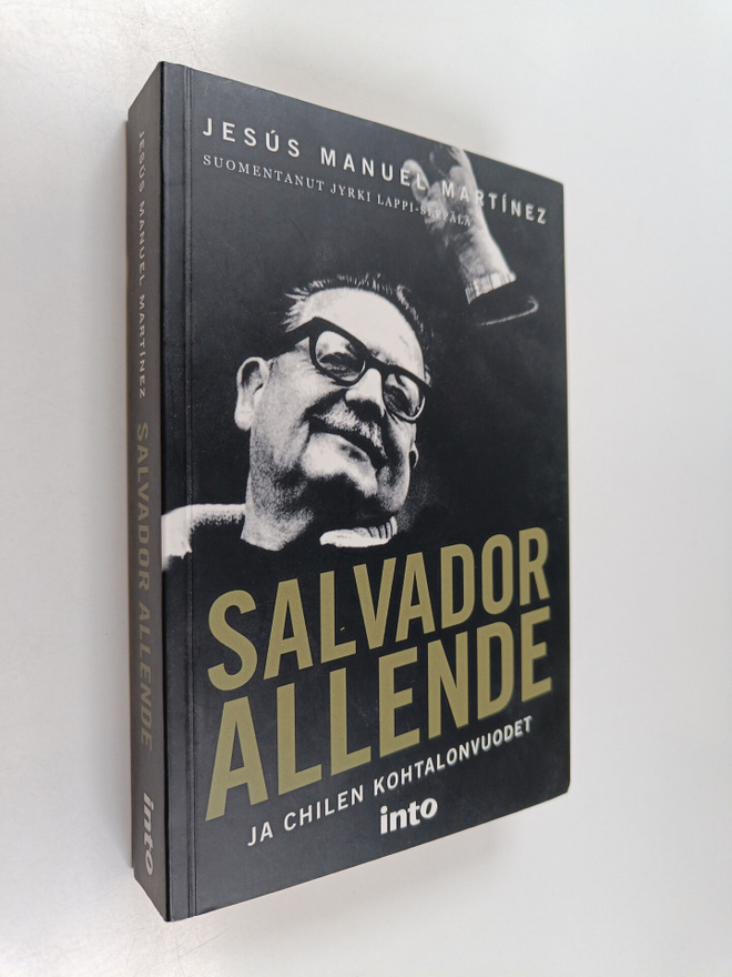 Jesus Manuel Martinez : Salvador Allende ja Chilen kohtal...