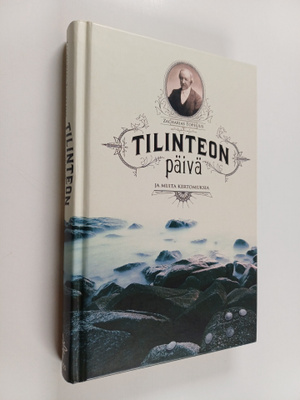 Zacharias Topelius : Tilinteon päivä : ja muita kertomuksia