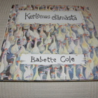 Babette Cole Kertomus elämästä - pikkukuva 1