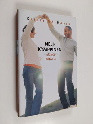 Kristiina Harju : Nelikymppinen : elämän huipulla