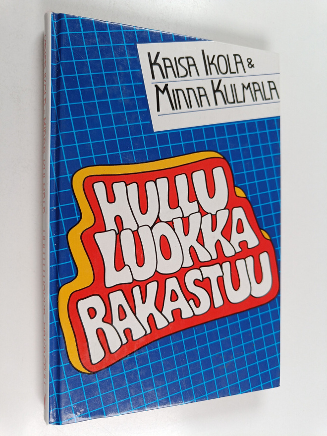 Kaisa Ikola ym. : Hullu luokka rakastuu