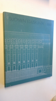 Suomen eduskunta : tausta, toiminta, rakennus