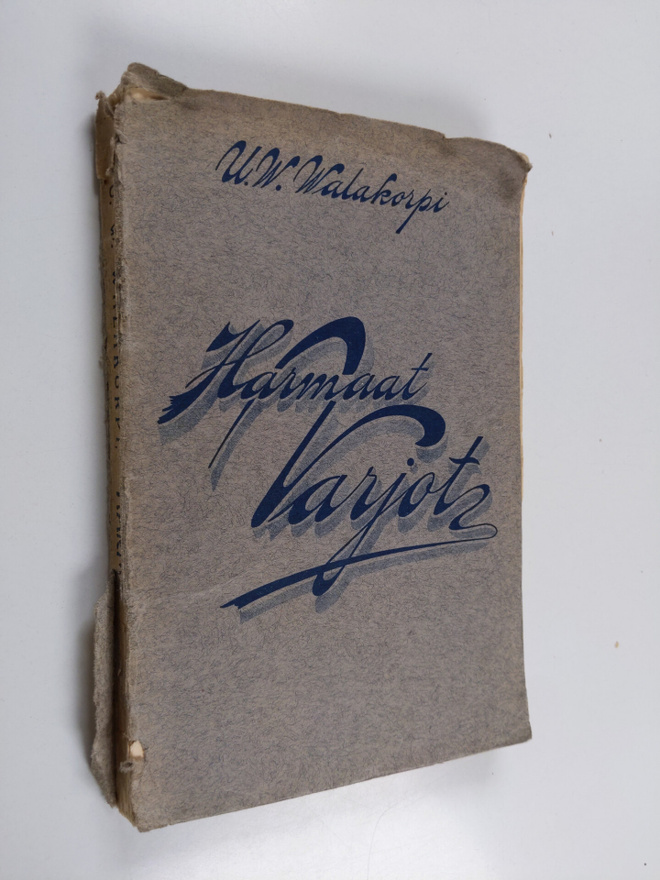 U. W. Walakorpi : Harmaat varjot : hiljaisia tarinoit