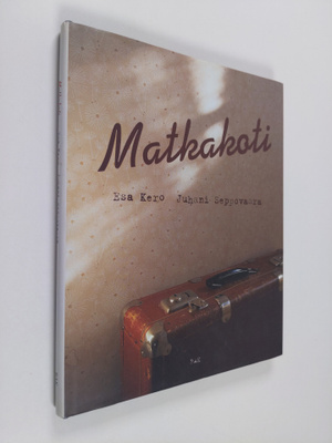 Esa Kero : Matkakoti