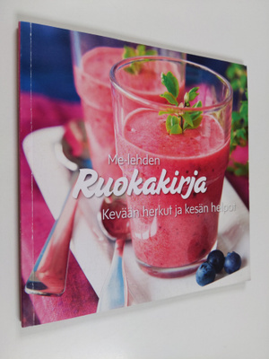 Midi Vuorela : Me-lehden ruokakirja : kevään herkut ja ke...