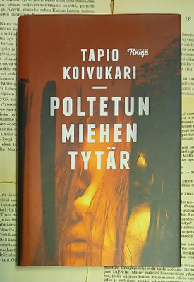 Tapio Koivukari - Poltetun miehen tytär (sid.)