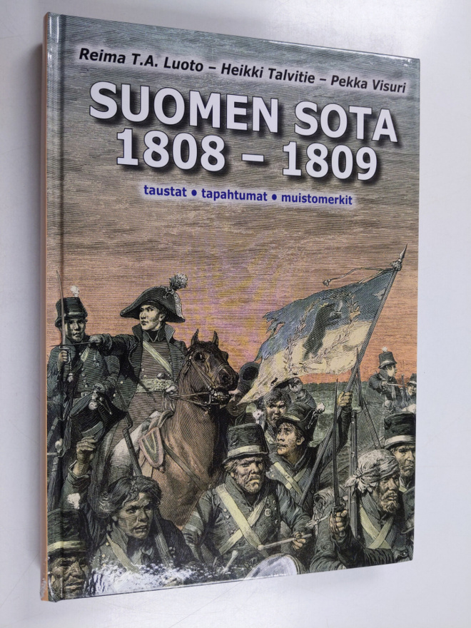 Reima T. A. Luoto : Suomen sota 1808-1809 : taustat, tapa...