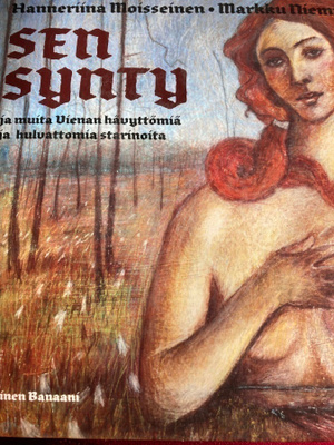 MOISSEINEN: SEN SYNTY JA MUITA VIENAN HÄVYTTÖMIÄ JA HULVATTO