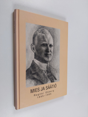 Reijo Ahtokari : Mies ja säätiö : Ragnar Ekberg 1895-1995