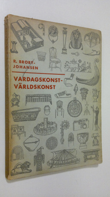R. Broby-Johansen : Vardagskonst-Världskonst