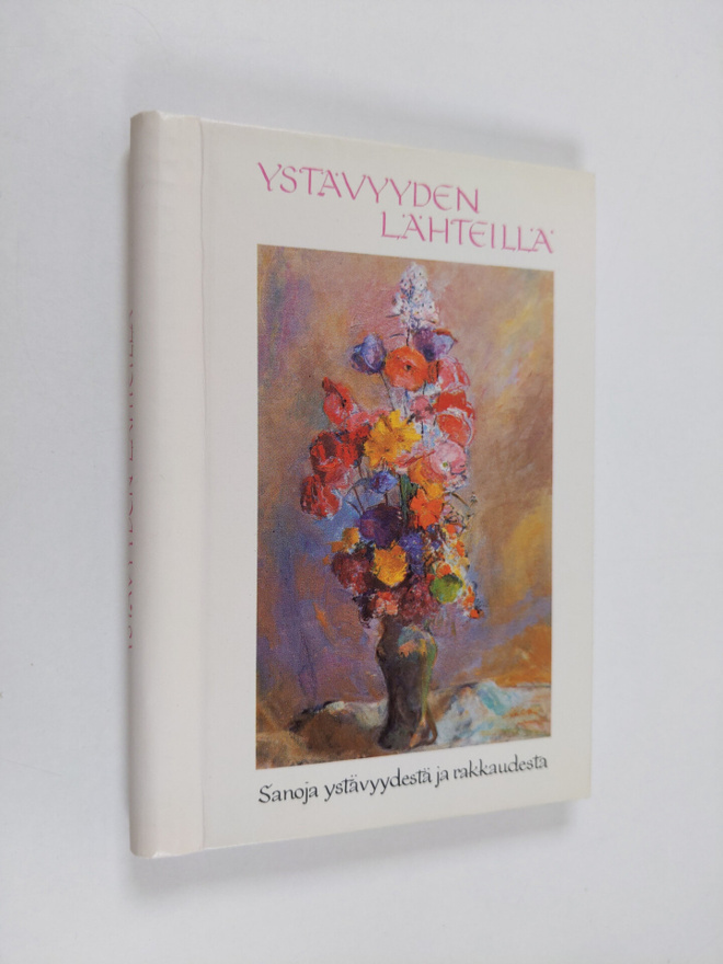 Eugen (tekstien valinta) Hettinger : Ystävyyden lähteillä...