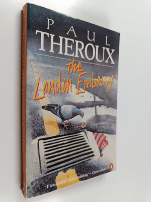Paul Theroux : The London embassy