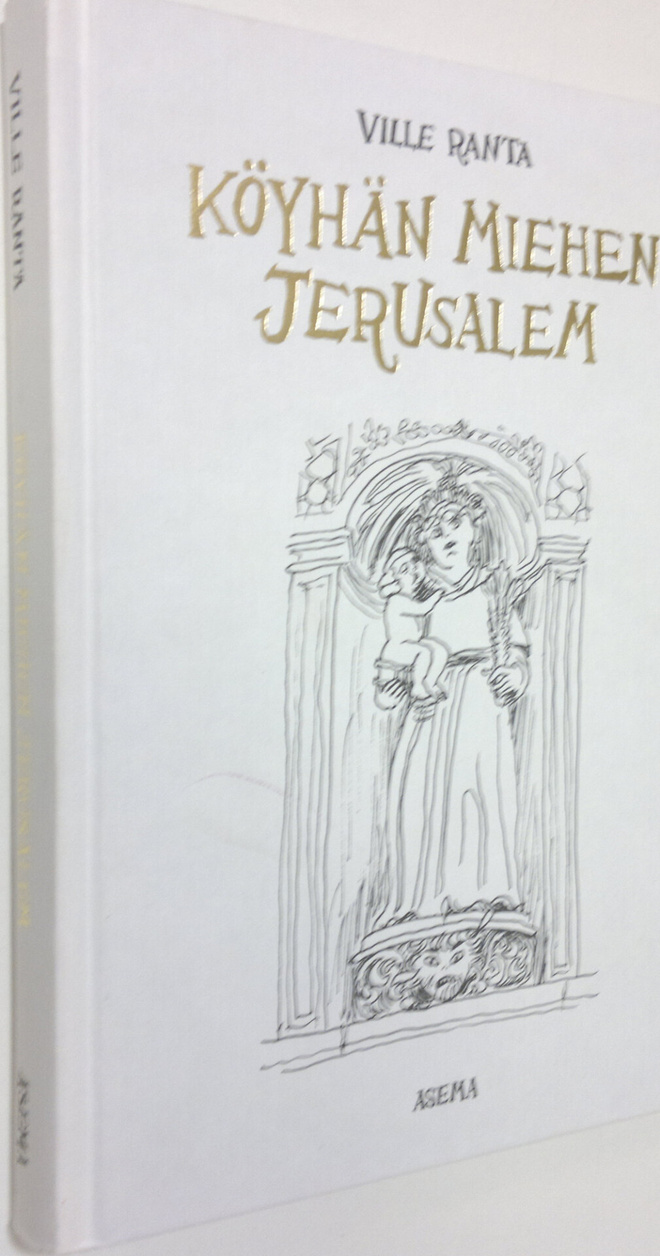 Ville Ranta : Köyhän miehen Jerusalem