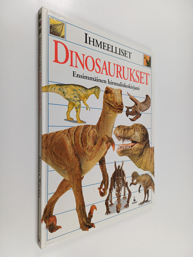 Angela Wilkes : Ihmeelliset dinosaurukset : ensimmäinen h...