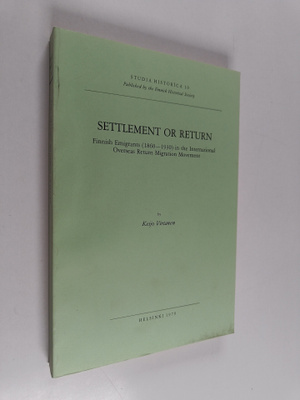 Keijo Virtanen : Settlement or return : Finnish emigrants...