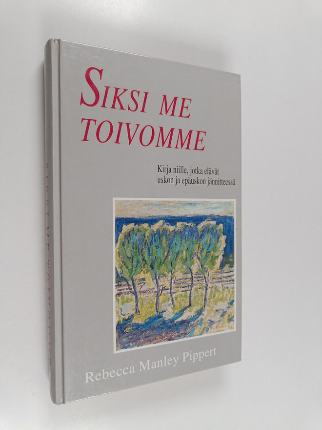 Rebecca Manley Pippert : Siksi me toivomme