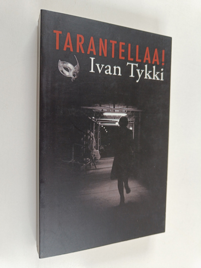 Ivan Tykki : Tarantellaa! : kuoleman karnevaalit